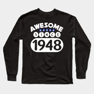 Awesome Since 1948 Long Sleeve T-Shirt